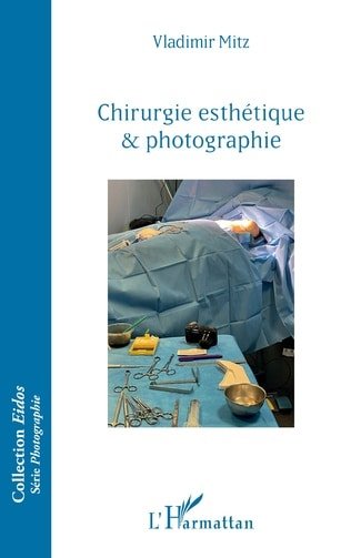 Nouveau livre: Chirurgie et photographie par Vladimir MITZ
